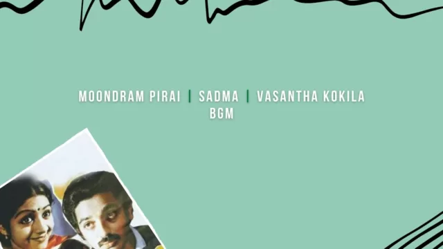 Moondram Pirai BGM | Vasantha Kokila BGM | Sadma BGM